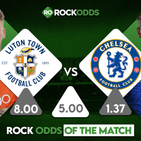 Luton Town vs Chelsea Betting Tips and Match Prediction