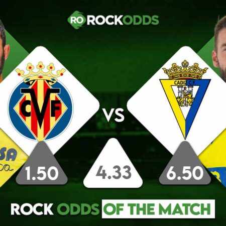 Villarreal vs Cadiz Betting Tips and Match Prediction