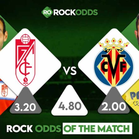 Granada vs Villarreal Betting Tips and Match Prediction