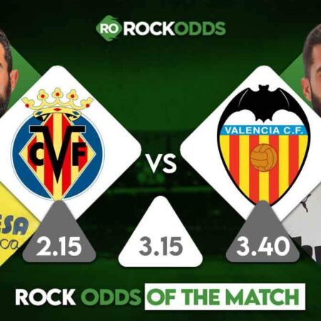 Villarreal vs Valencia Betting Tips and Match Prediction