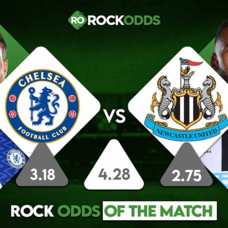 Chelsea vs Newcastle United Betting Tips and Match Prediction