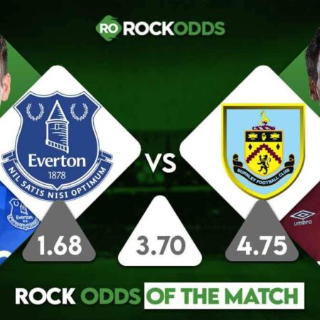 Everton vs Burnley Betting Tips and Match Prediction