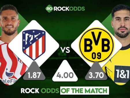 Atletico Madrid vs Borussia Dortmund Betting Tips and Match Prediction
